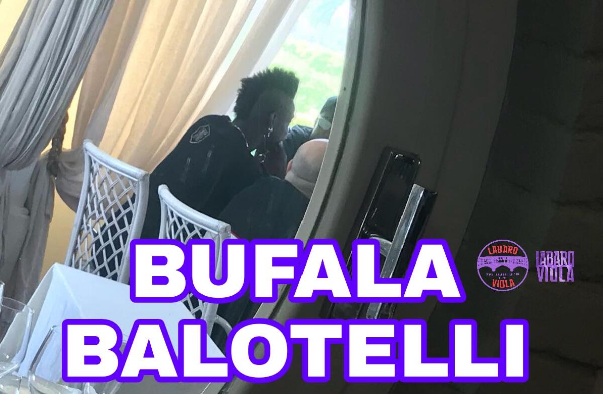 BUFALA BALOTELLI A FIRENZE CON CORVINO. ECCO LA VERITÀ - 