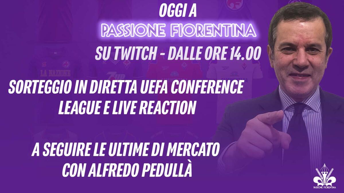 Conference League, alle 14.00 il sorteggio in diretta sul canale Twitch di Passione Fiorentina - 