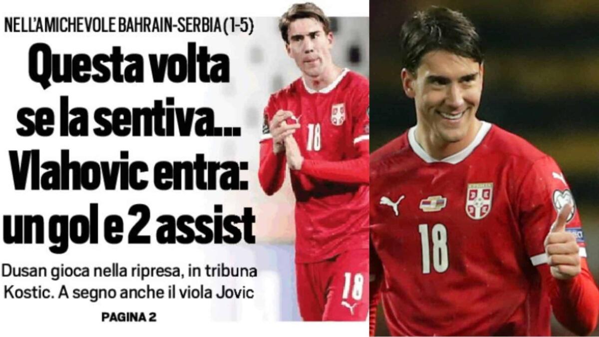 Vlahovic gioca con la Serbia e Tuttosport lo attacca: "Adesso se la sente". Con la Juventus non giocava - 