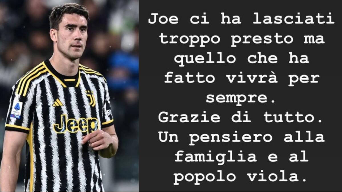 Vlahovic scrive: "Joe ci ha lasciato troppo presto ma quello che ha fatto vivrà per sempre" - 