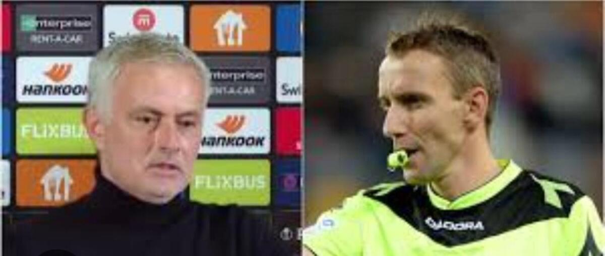 Mourinho: "Mazzoleni, molto famoso in Italia, non ha fatto il suo lavoro come spesso gli capita" - 